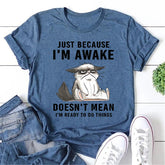 Camiseta feminina com slogan só porque estou acordado com estampa de gato